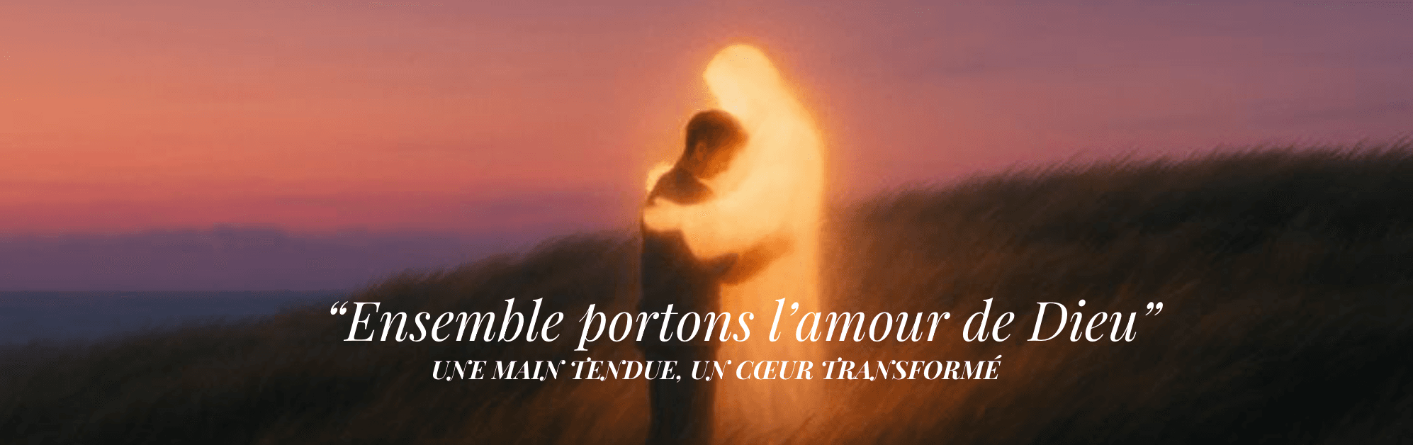 Ensemble portons l'amour Dieu